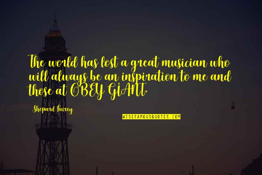 Kayns Clear Quotes By Shepard Fairey: The world has lost a great musician who Kayns Clear Quotes By Shepard Fairey: The world has lost a great musician who