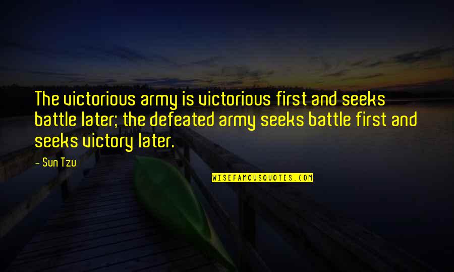 Kayona Hardy Quotes By Sun Tzu: The victorious army is victorious first and seeks