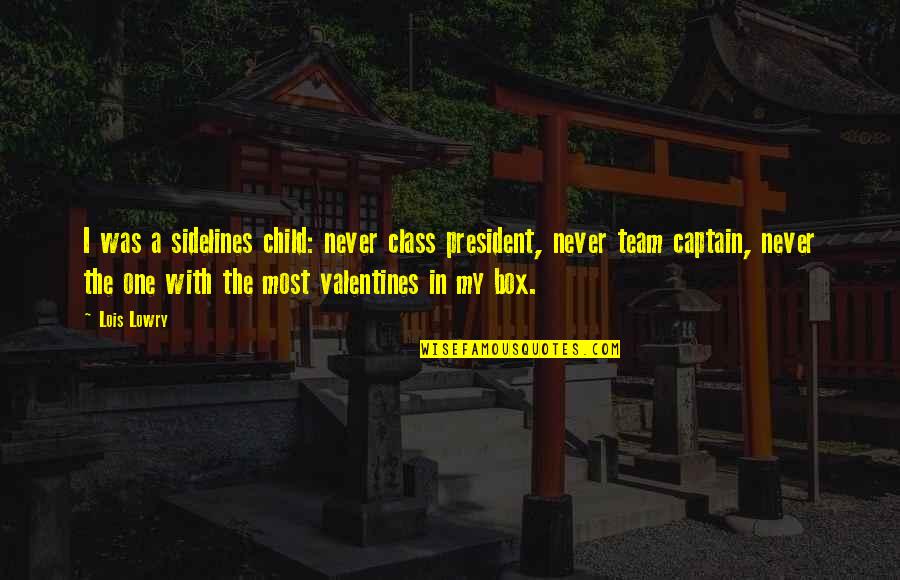 Kaypro 2000 Quotes By Lois Lowry: I was a sidelines child: never class president,
