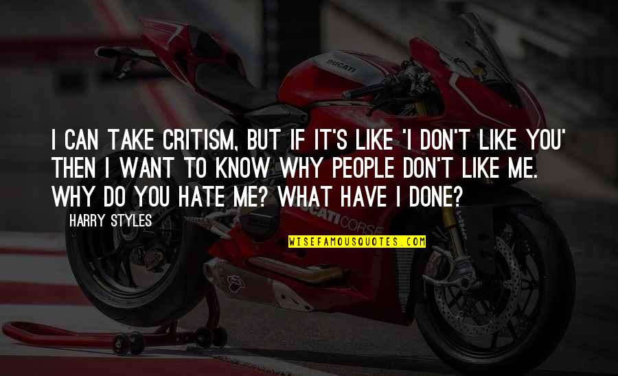 Kayu Manis Quotes By Harry Styles: I can take critism, but if it's like Kayu Manis Quotes By Harry Styles: I can take critism, but if it's like