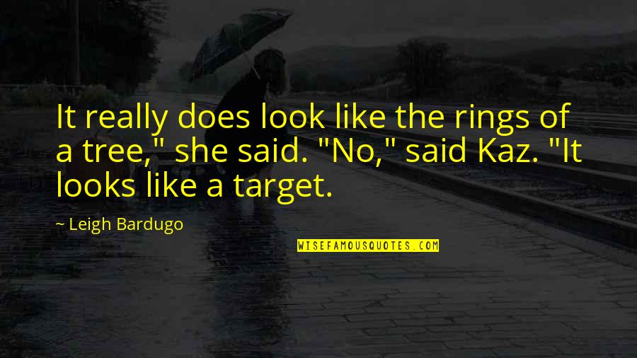 Kaz Quotes By Leigh Bardugo: It really does look like the rings of Kaz Quotes By Leigh Bardugo: It really does look like the rings of
