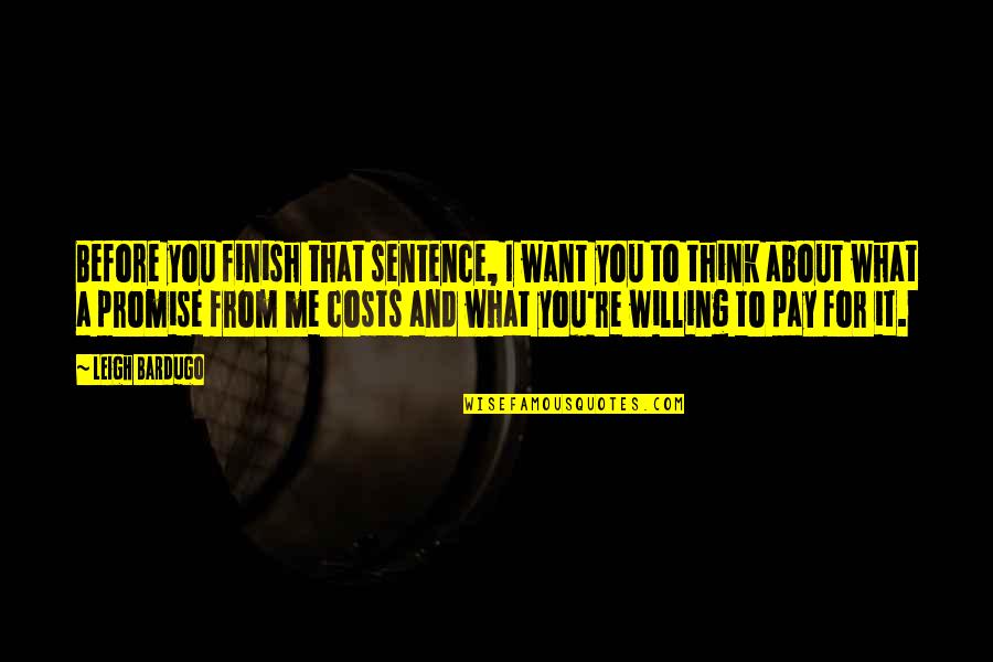 Kaz Quotes By Leigh Bardugo: Before you finish that sentence, I want you