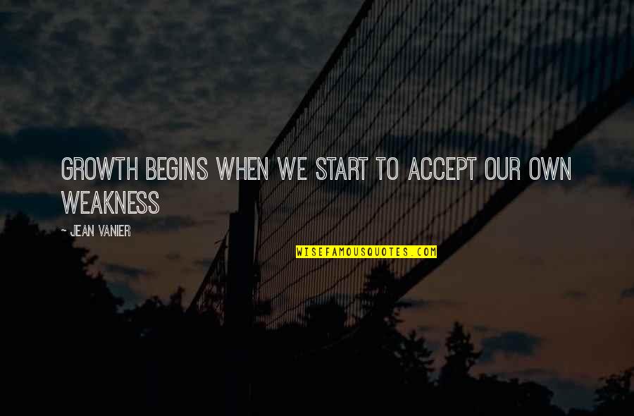 Kazabek Quotes By Jean Vanier: Growth begins when we start to accept our