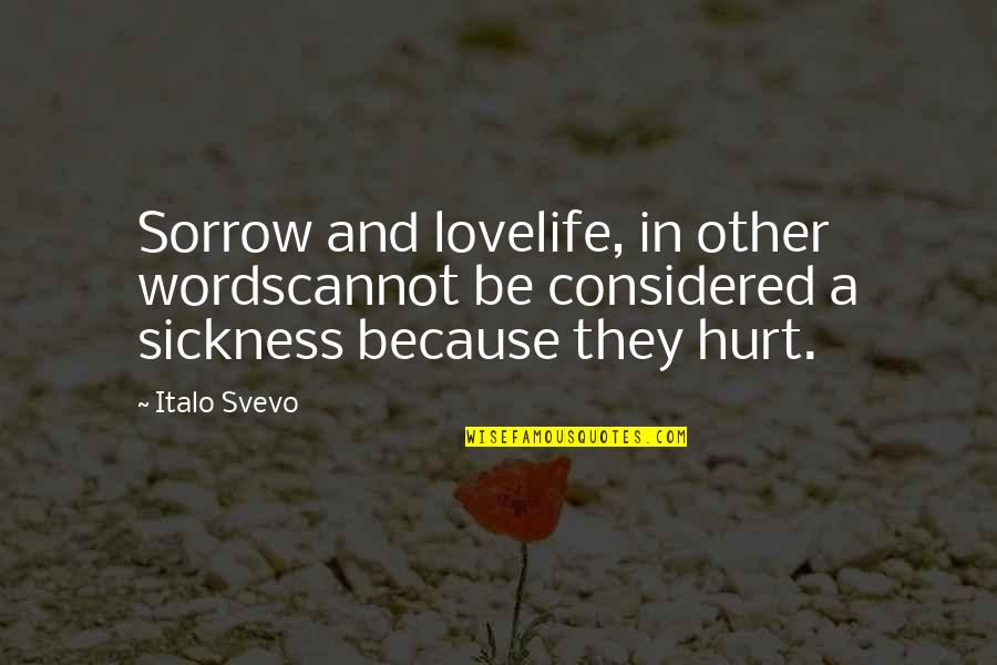 Kazantseva Olga Quotes By Italo Svevo: Sorrow and lovelife, in other wordscannot be considered
