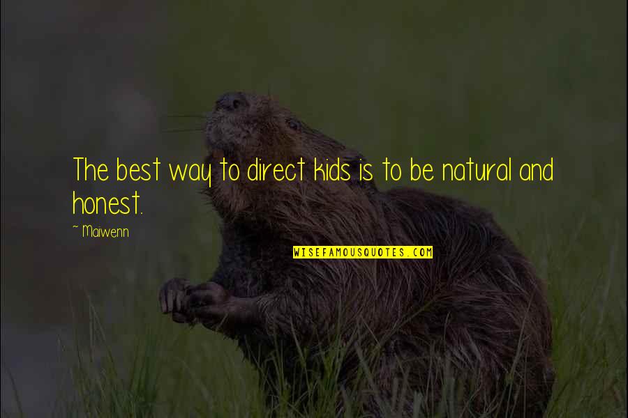 Kazantseva Olga Quotes By Maiwenn: The best way to direct kids is to