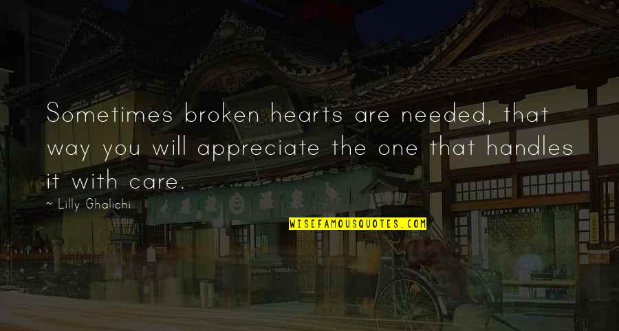 Kazantzakis Report To Greco Quotes By Lilly Ghalichi: Sometimes broken hearts are needed, that way you