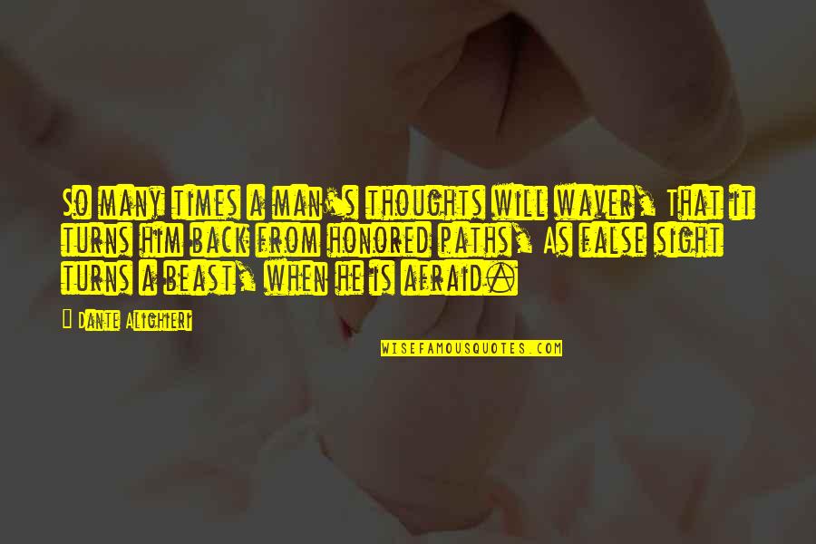 Kazantzidis Kithara Quotes By Dante Alighieri: So many times a man's thoughts will waver, Kazantzidis Kithara Quotes By Dante Alighieri: So many times a man's thoughts will waver,