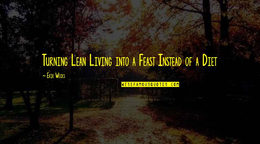 Kazem Quotes By Erik Wecks: Turning Lean Living into a Feast Instead of