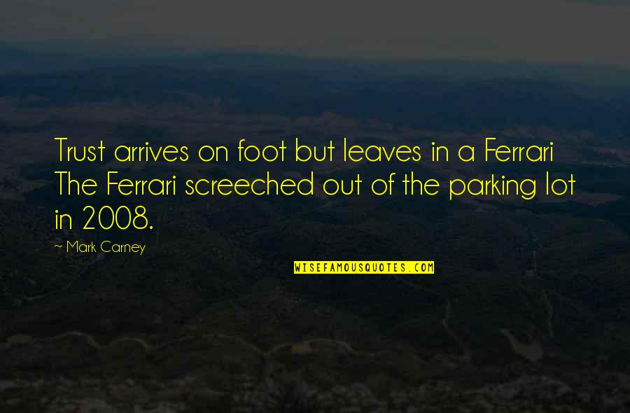 Kazimir Malevich Quotes By Mark Carney: Trust arrives on foot but leaves in a Kazimir Malevich Quotes By Mark Carney: Trust arrives on foot but leaves in a