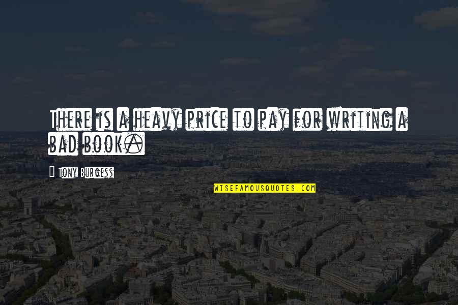 Kazmierczak Quotes By Tony Burgess: There is a heavy price to pay for Kazmierczak Quotes By Tony Burgess: There is a heavy price to pay for