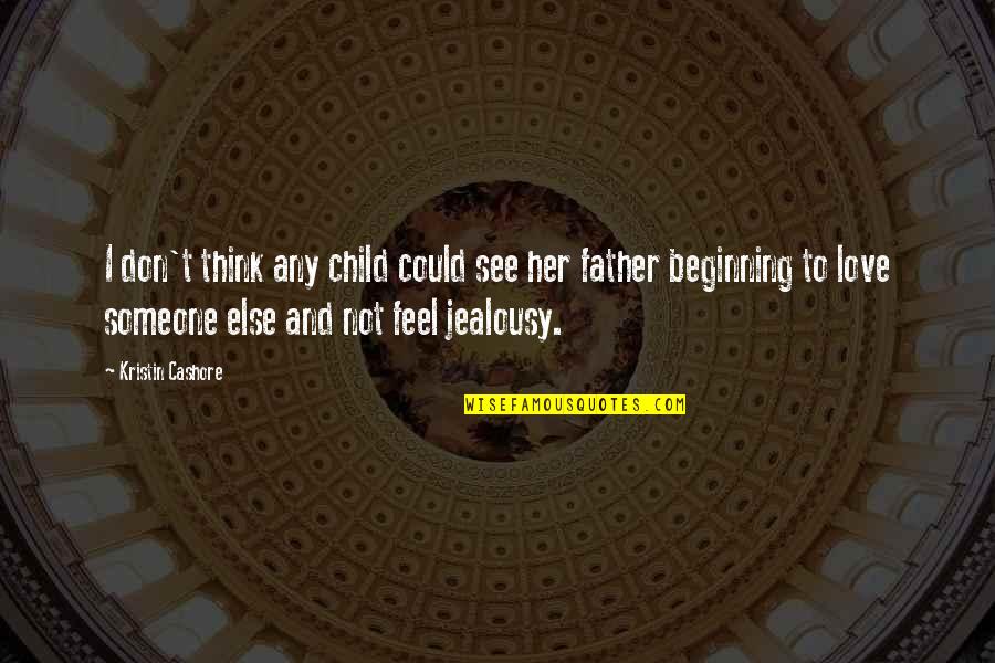 Kazovsky Quotes By Kristin Cashore: I don't think any child could see her Kazovsky Quotes By Kristin Cashore: I don't think any child could see her
