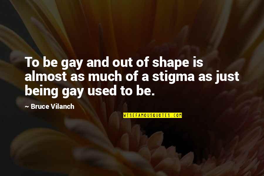 Kazuichi X Quotes By Bruce Vilanch: To be gay and out of shape is Kazuichi X Quotes By Bruce Vilanch: To be gay and out of shape is