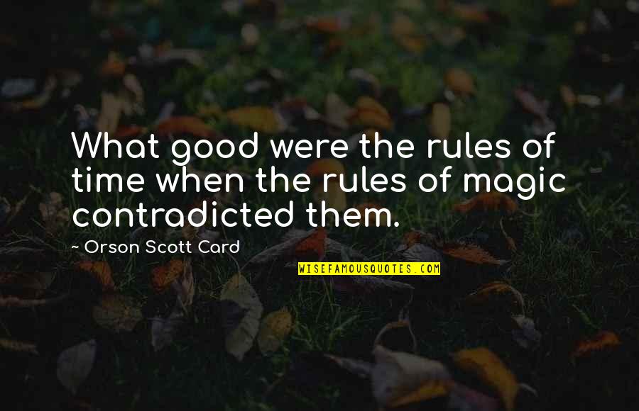 Kazunori The Original Hand Quotes By Orson Scott Card: What good were the rules of time when Kazunori The Original Hand Quotes By Orson Scott Card: What good were the rules of time when