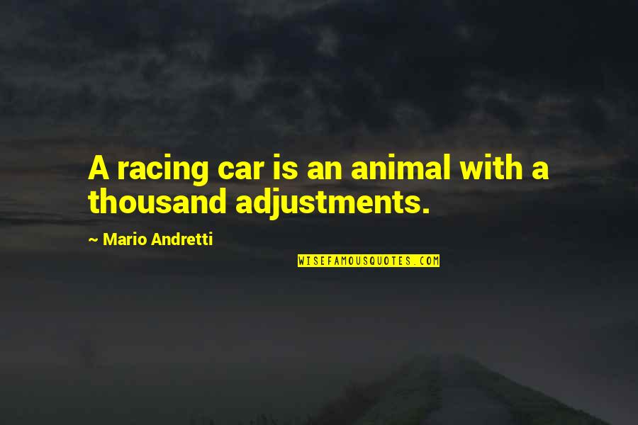 Kazuo Ishiguro Remains Of The Day Quotes By Mario Andretti: A racing car is an animal with a Kazuo Ishiguro Remains Of The Day Quotes By Mario Andretti: A racing car is an animal with a