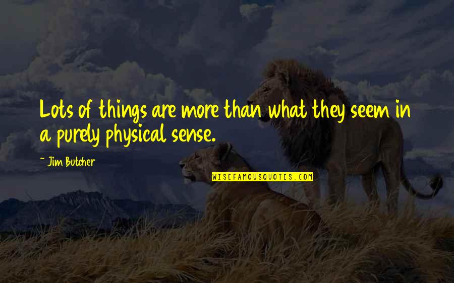 Kb Quote Quotes By Jim Butcher: Lots of things are more than what they
