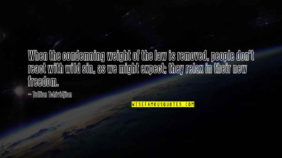 Kbw Index Quotes By Tullian Tchividjian: When the condemning weight of the law is