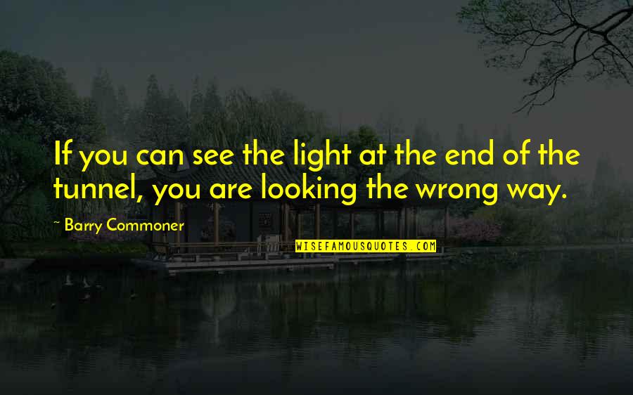 Kcsm Jazz Quotes By Barry Commoner: If you can see the light at the