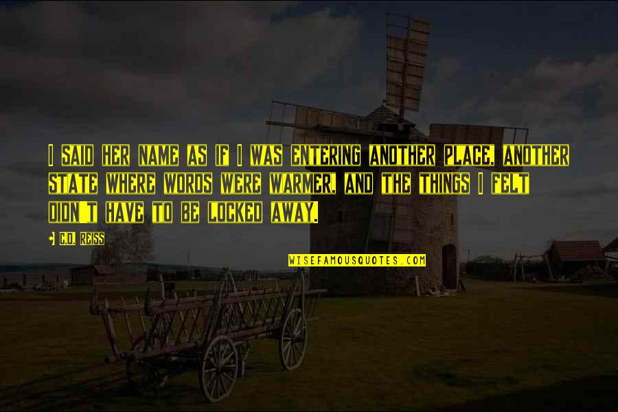 Keach Hagey Quotes By C.D. Reiss: I said her name as if I was Keach Hagey Quotes By C.D. Reiss: I said her name as if I was