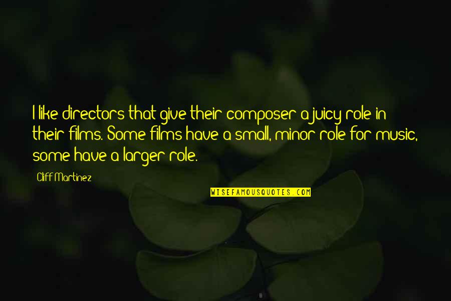 Keaggy Phil Quotes By Cliff Martinez: I like directors that give their composer a