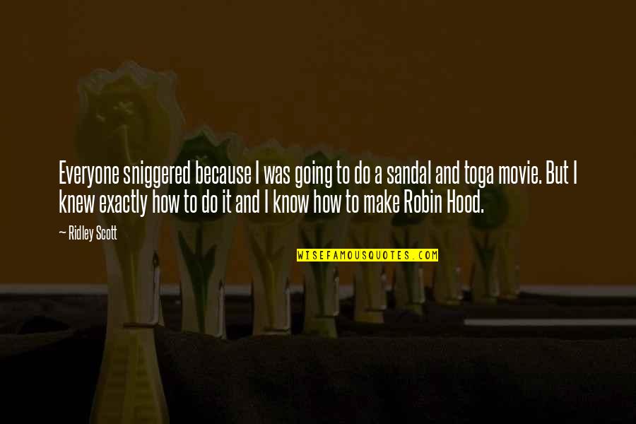Keagungan Allah Quotes By Ridley Scott: Everyone sniggered because I was going to do