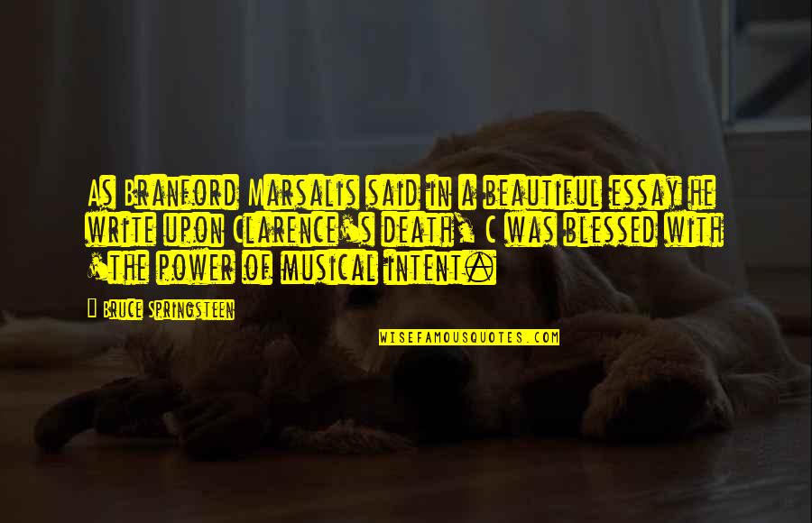 Keak Da Sneak Quotes By Bruce Springsteen: As Branford Marsalis said in a beautiful essay Keak Da Sneak Quotes By Bruce Springsteen: As Branford Marsalis said in a beautiful essay