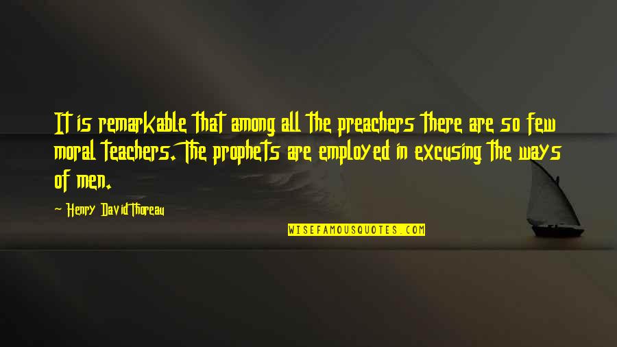 Kealan Jones Quotes By Henry David Thoreau: It is remarkable that among all the preachers