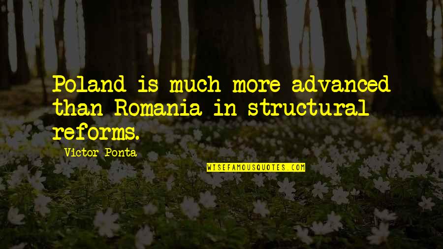 Kealyn Youtube Quotes By Victor Ponta: Poland is much more advanced than Romania in