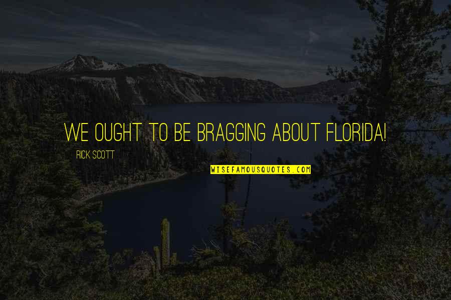 Keanu Reeves Speed Quotes By Rick Scott: We ought to be bragging about Florida! Keanu Reeves Speed Quotes By Rick Scott: We ought to be bragging about Florida!
