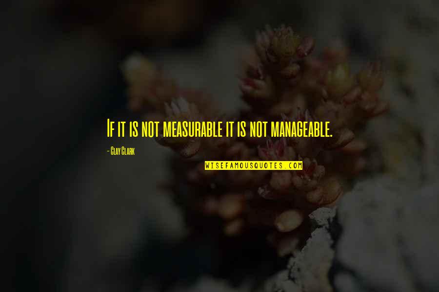 Keara Sauber Quotes By Clay Clark: If it is not measurable it is not