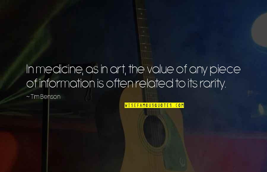 Kearstin Clark Quotes By Tim Benson: In medicine, as in art, the value of Kearstin Clark Quotes By Tim Benson: In medicine, as in art, the value of