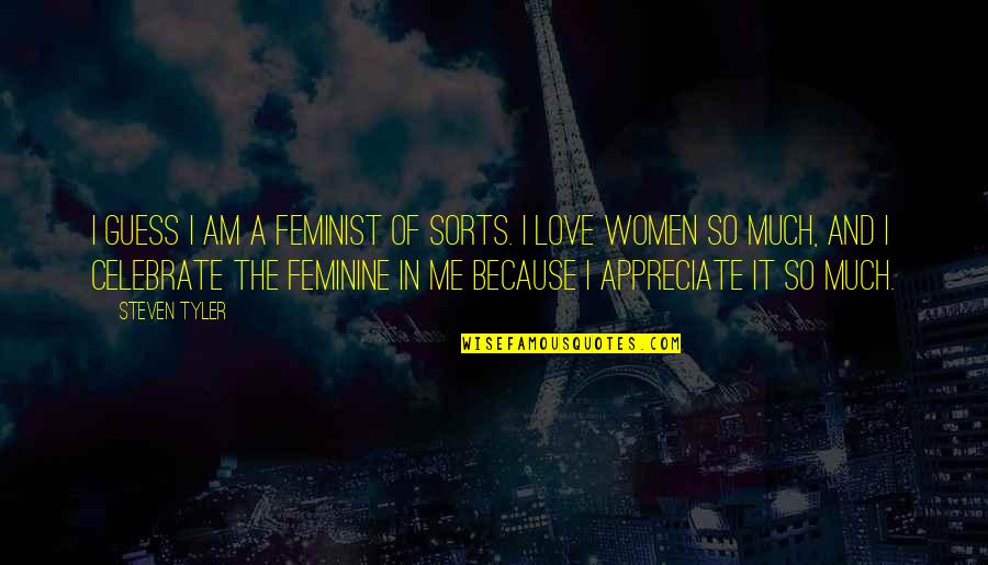 Kearstin Flournoy Quotes By Steven Tyler: I guess I am a feminist of sorts. Kearstin Flournoy Quotes By Steven Tyler: I guess I am a feminist of sorts.