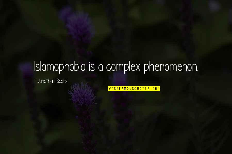 Keatons Ranch Big Timber Mt Quotes By Jonathan Sacks: Islamophobia is a complex phenomenon. Keatons Ranch Big Timber Mt Quotes By Jonathan Sacks: Islamophobia is a complex phenomenon.