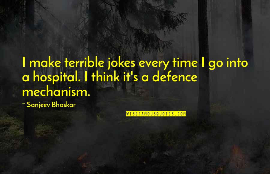 Kebajikan De Quotes By Sanjeev Bhaskar: I make terrible jokes every time I go Kebajikan De Quotes By Sanjeev Bhaskar: I make terrible jokes every time I go
