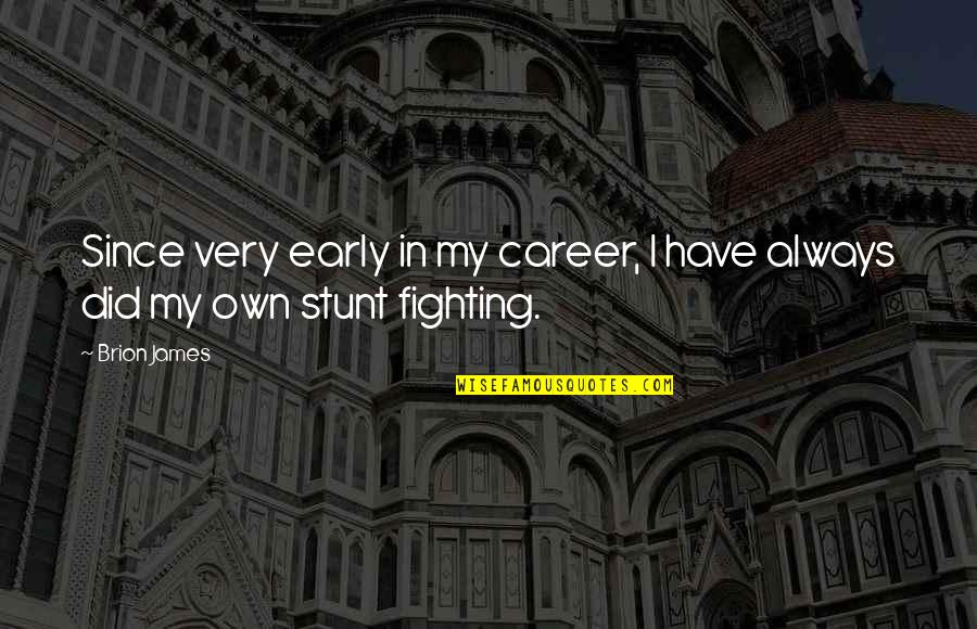 Kebehut Quotes By Brion James: Since very early in my career, I have