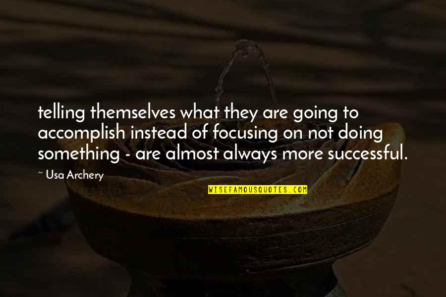 Kebencian Adalah Quotes By Usa Archery: telling themselves what they are going to accomplish