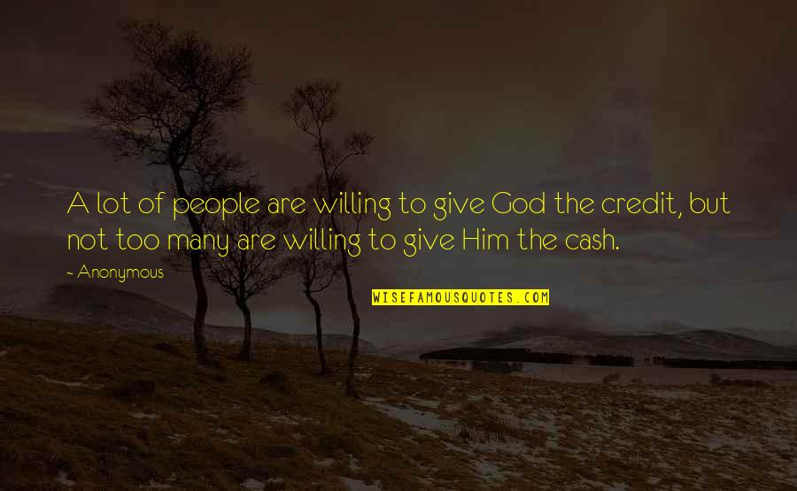 Keberadaan Hukum Quotes By Anonymous: A lot of people are willing to give Keberadaan Hukum Quotes By Anonymous: A lot of people are willing to give