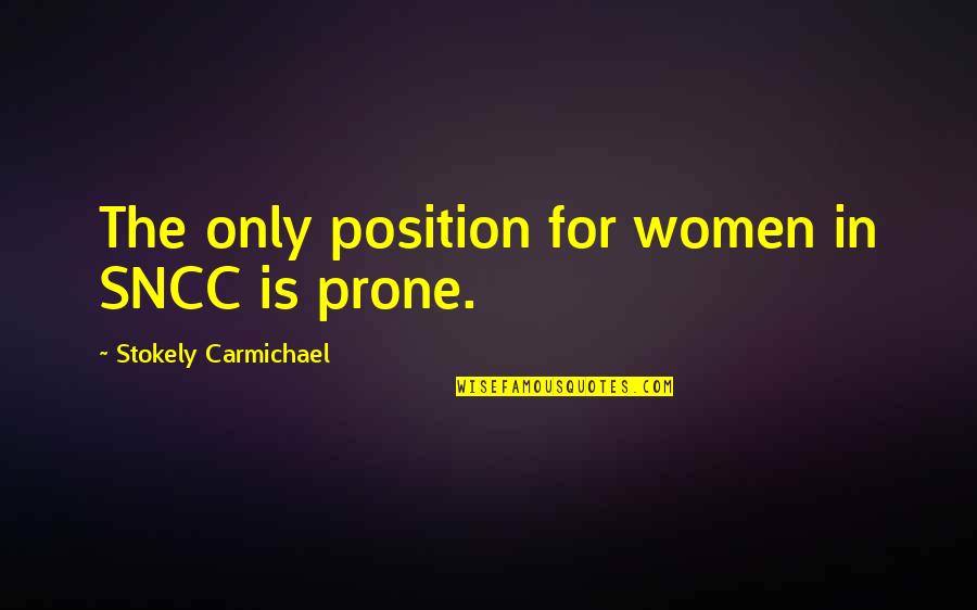 Keberanian Umar Quotes By Stokely Carmichael: The only position for women in SNCC is