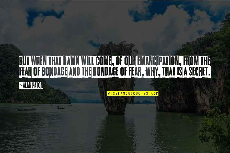 Keberatan Wajib Quotes By Alan Paton: But when that dawn will come, of our Keberatan Wajib Quotes By Alan Paton: But when that dawn will come, of our