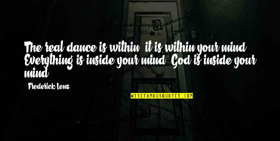 Keberuntungan Berdasarkan Quotes By Frederick Lenz: The real dance is within; it is within