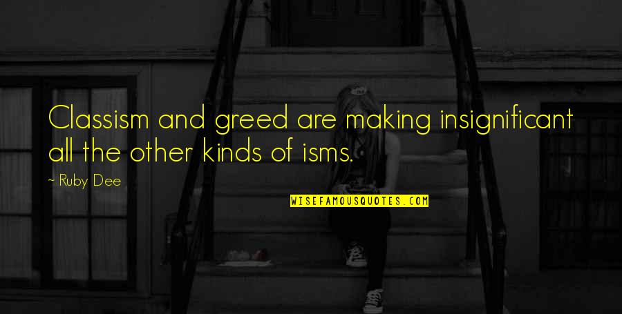 Keberuntungan Berdasarkan Quotes By Ruby Dee: Classism and greed are making insignificant all the