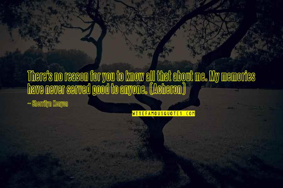 Kebijaksanaan In English Quotes By Sherrilyn Kenyon: There's no reason for you to know all Kebijaksanaan In English Quotes By Sherrilyn Kenyon: There's no reason for you to know all