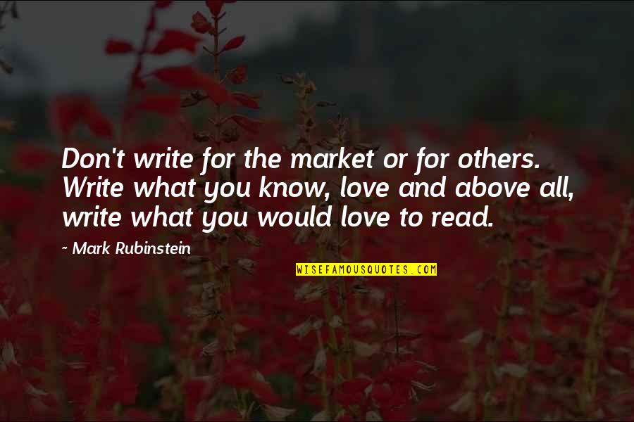 Keblin Quotes By Mark Rubinstein: Don't write for the market or for others. Keblin Quotes By Mark Rubinstein: Don't write for the market or for others.