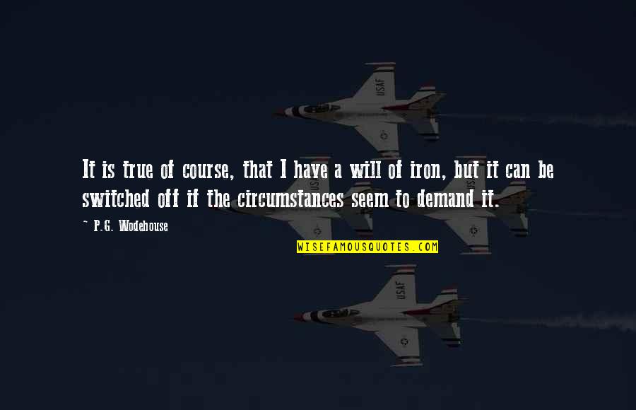 Kecanduan Internet Quotes By P.G. Wodehouse: It is true of course, that I have Kecanduan Internet Quotes By P.G. Wodehouse: It is true of course, that I have