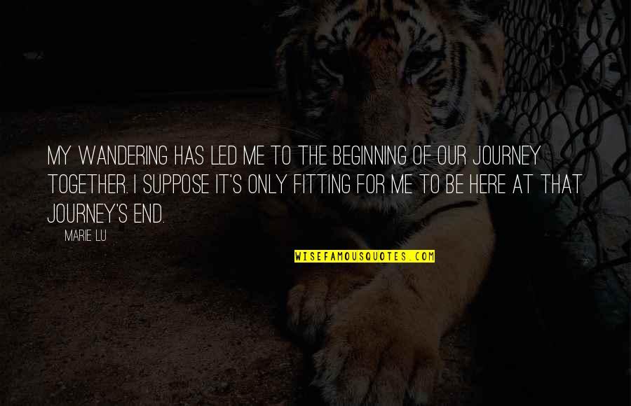 Kecemasan Sosial Quotes By Marie Lu: My wandering has led me to the beginning Kecemasan Sosial Quotes By Marie Lu: My wandering has led me to the beginning