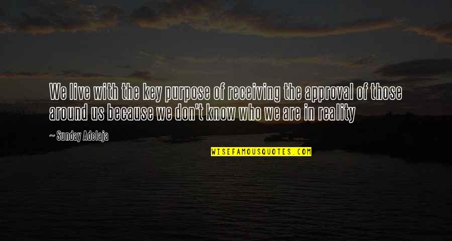Kecemerlangan Diri Quotes By Sunday Adelaja: We live with the key purpose of receiving