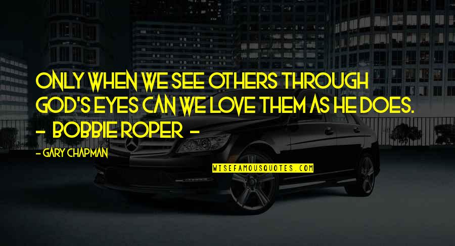 Kecocokan Berdasarkan Quotes By Gary Chapman: Only when we see others through God's eyes