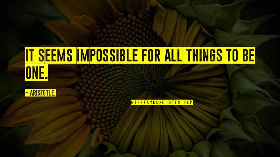 Kecocokan Gemini Quotes By Aristotle.: it seems impossible for all things to be