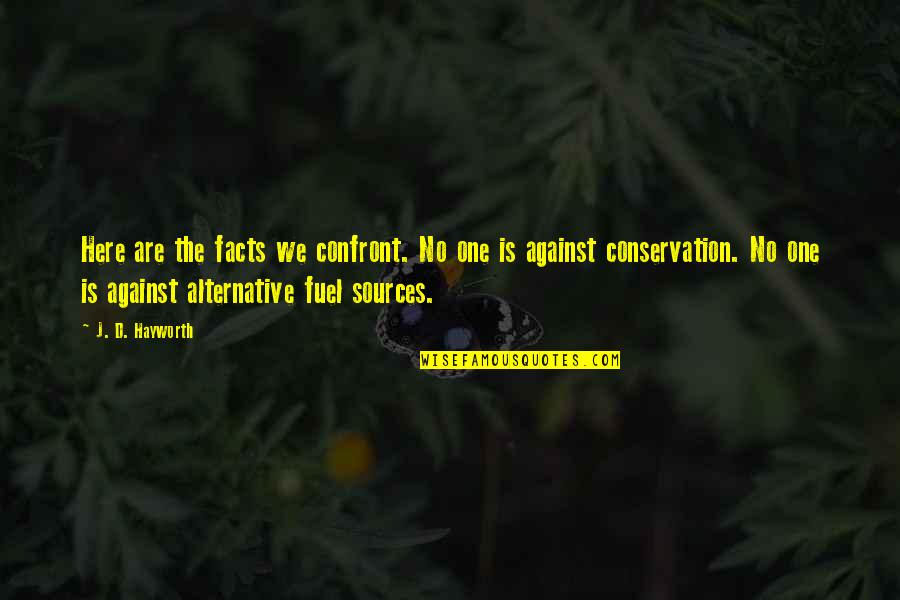 Kecskem Ti J R Sb R S G Quotes By J. D. Hayworth: Here are the facts we confront. No one