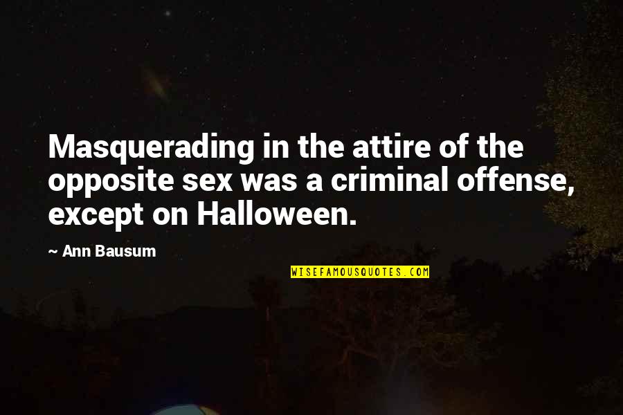 Kecuali Dia Quotes By Ann Bausum: Masquerading in the attire of the opposite sex Kecuali Dia Quotes By Ann Bausum: Masquerading in the attire of the opposite sex