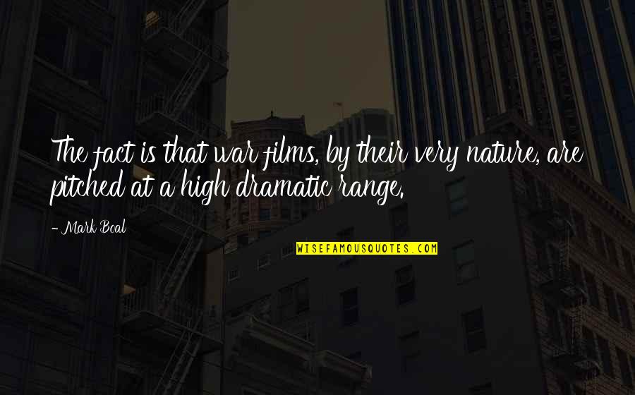 Kecuali Dia Quotes By Mark Boal: The fact is that war films, by their